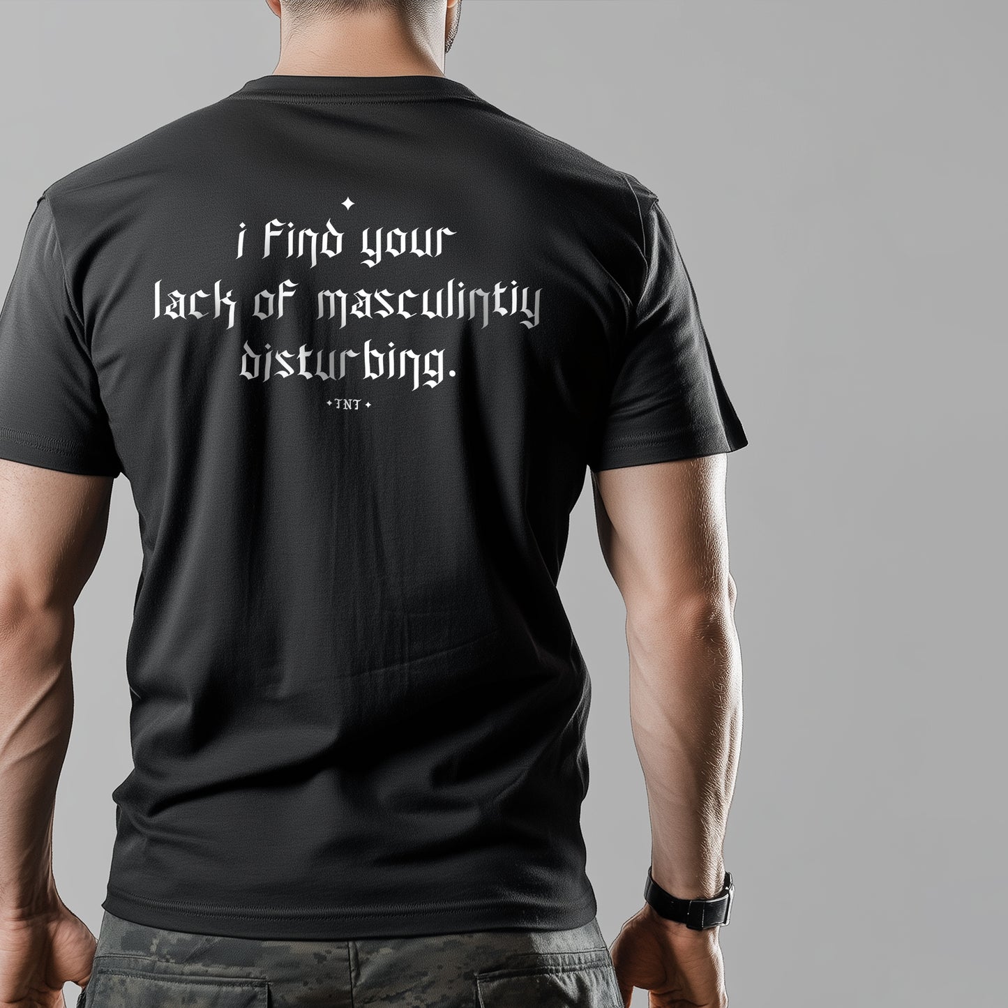 I Find Your Lack Of Masculinity Disturbing T-Shirt